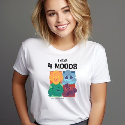 “I Have 4 Moods” Unisex White T-Shirt
